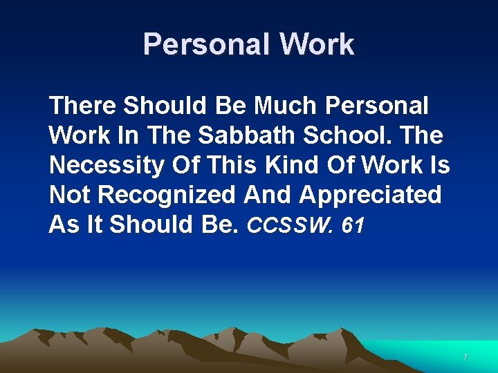 Personal Work There Should Be Much Personal Work In The Sabbath School. The Necessity