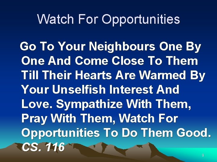 Watch For Opportunities Go To Your Neighbours One By One And Come Close To