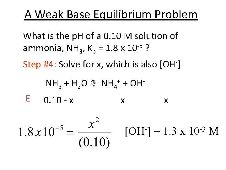 A Weak Base Equilibrium Problem What is the p. H of a 0. 10