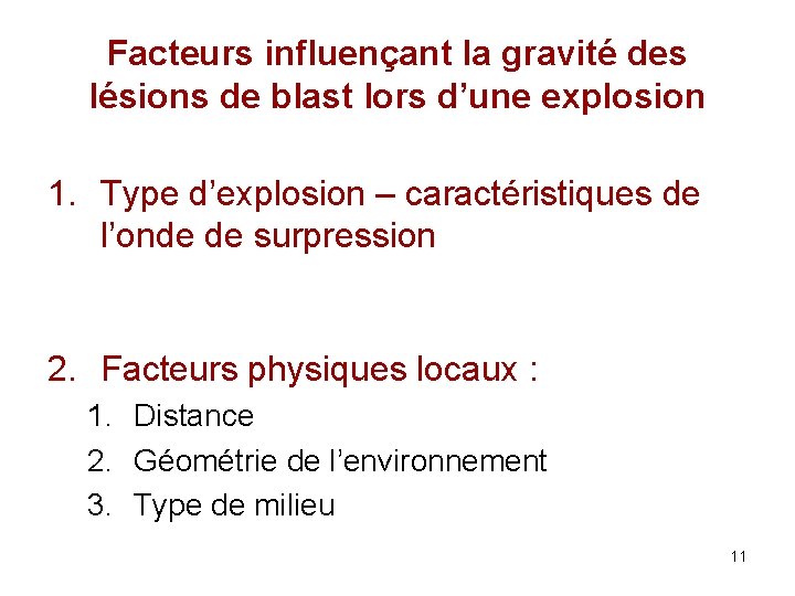 Facteurs influençant la gravité des lésions de blast lors d’une explosion 1. Type d’explosion