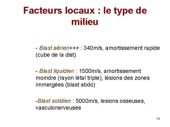 Facteurs locaux : le type de milieu - Blast aérien+++ : 340 m/s, amortissement