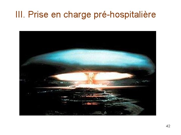 III. Prise en charge pré-hospitalière 42 