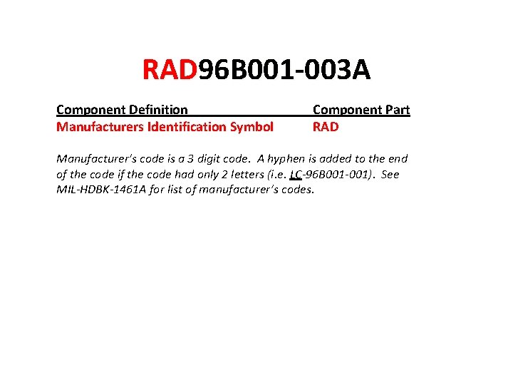 RAD 96 B 001 -003 A Component Definition Manufacturers Identification Symbol Component Part RAD