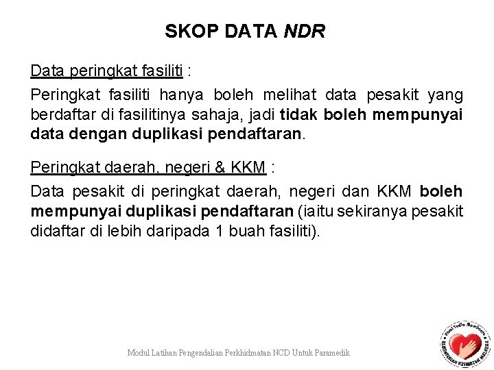 SKOP DATA NDR Data peringkat fasiliti : Peringkat fasiliti hanya boleh melihat data pesakit