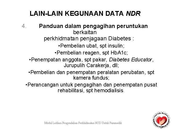 LAIN-LAIN KEGUNAAN DATA NDR 4. Panduan dalam pengagihan peruntukan berkaitan perkhidmatan penjagaan Diabetes :