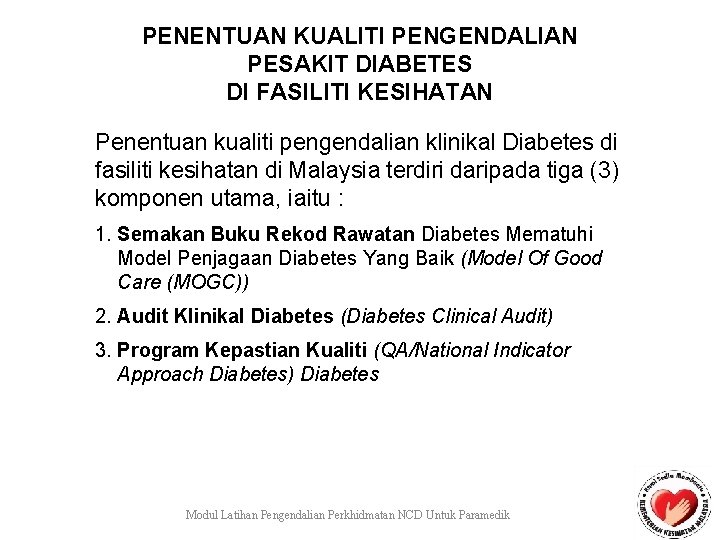 PENENTUAN KUALITI PENGENDALIAN PESAKIT DIABETES DI FASILITI KESIHATAN Penentuan kualiti pengendalian klinikal Diabetes di