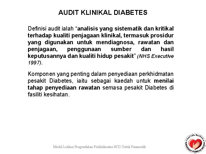 AUDIT KLINIKAL DIABETES Definisi audit ialah “analisis yang sistematik dan kritikal terhadap kualiti penjagaan