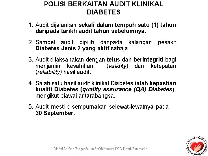 POLISI BERKAITAN AUDIT KLINIKAL DIABETES 1. Audit dijalankan sekali dalam tempoh satu (1) tahun