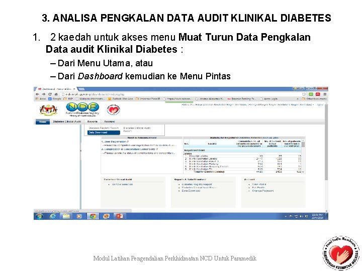 3. ANALISA PENGKALAN DATA AUDIT KLINIKAL DIABETES 1. 2 kaedah untuk akses menu Muat