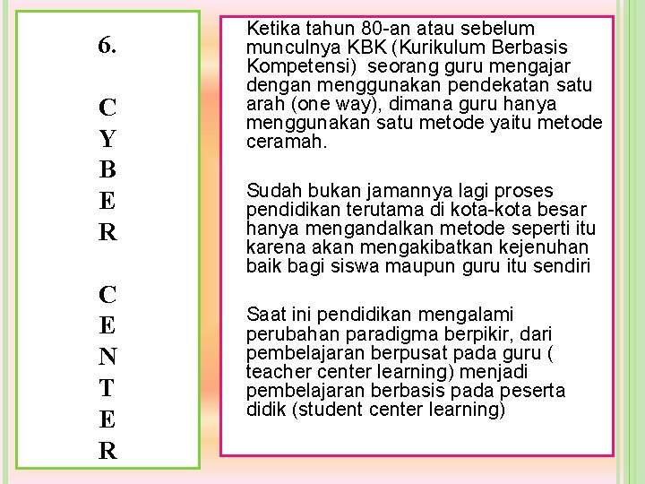 6. C Y B E R C E N T E R Ketika tahun 6. C Y B E R C E N T E R Ketika tahun