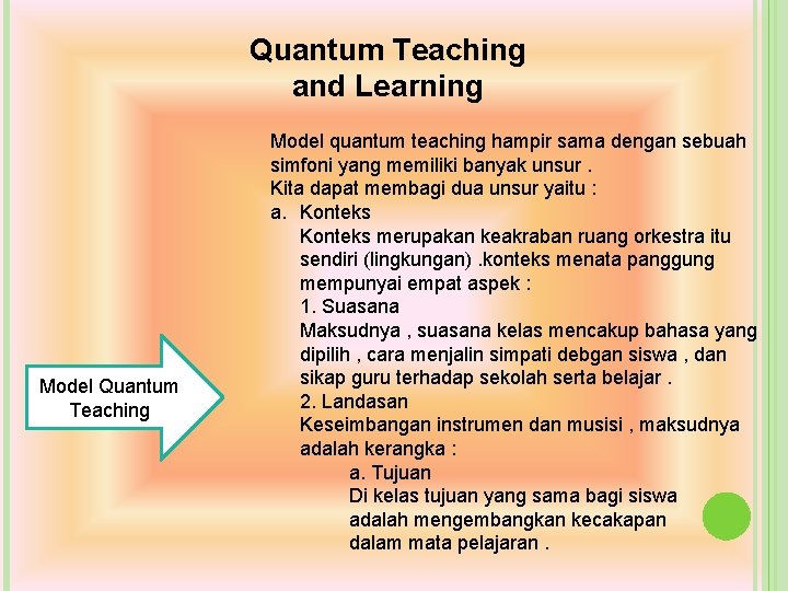 Quantum Teaching and Learning Model Quantum Teaching Model quantum teaching hampir sama dengan sebuah Quantum Teaching and Learning Model Quantum Teaching Model quantum teaching hampir sama dengan sebuah