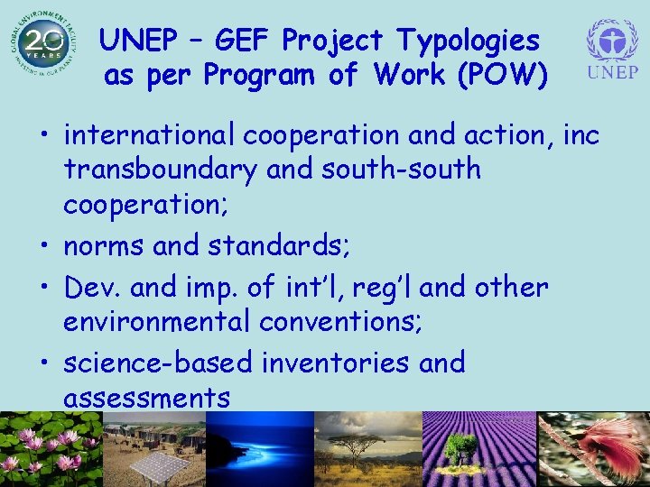 UNEP – GEF Project Typologies as per Program of Work (POW) • international cooperation