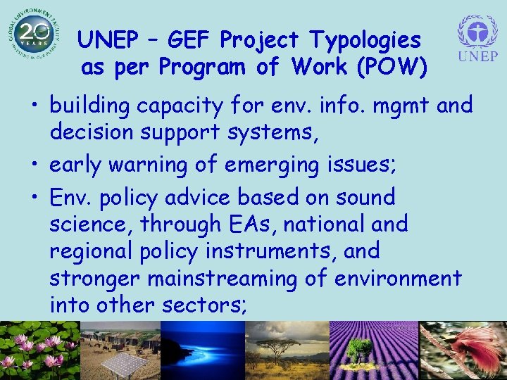 UNEP – GEF Project Typologies as per Program of Work (POW) • building capacity