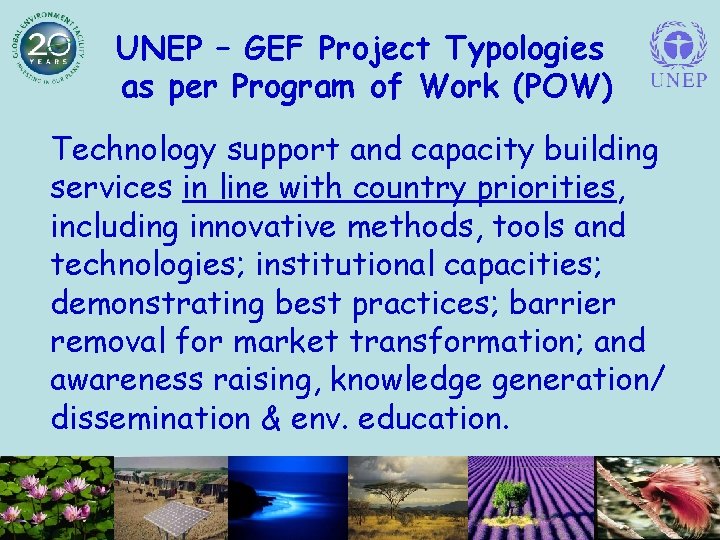 UNEP – GEF Project Typologies as per Program of Work (POW) Technology support and