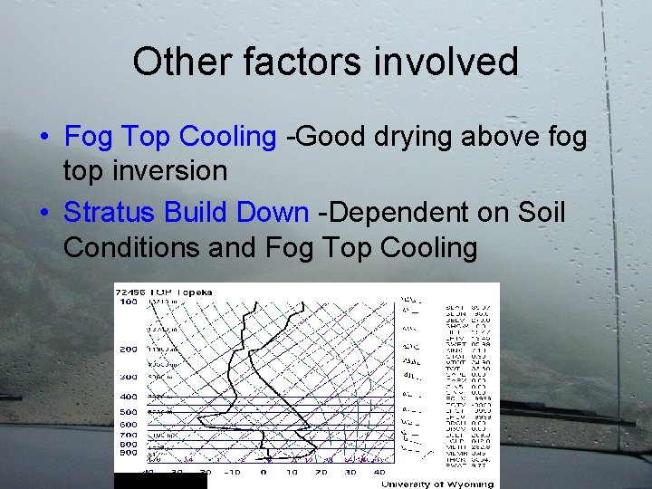 Other factors involved • Fog Top Cooling -Good drying above fog top inversion •