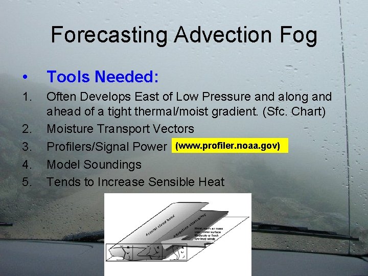 Forecasting Advection Fog • Tools Needed: 1. Often Develops East of Low Pressure and