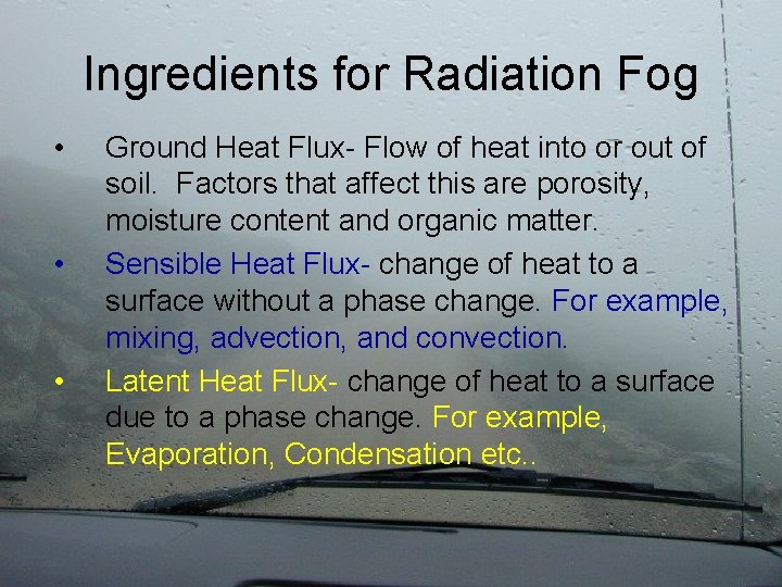 Ingredients for Radiation Fog • • • Ground Heat Flux- Flow of heat into