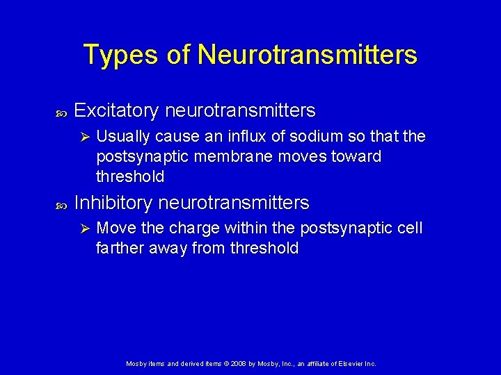 Types of Neurotransmitters Excitatory neurotransmitters Ø Usually cause an influx of sodium so that