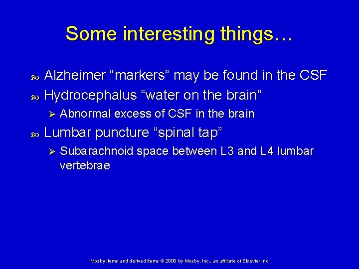 Some interesting things… Alzheimer “markers” may be found in the CSF Hydrocephalus “water on