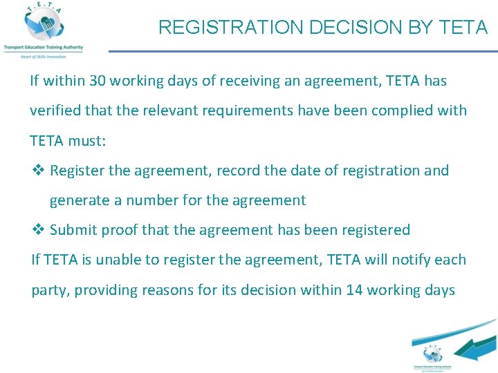 REGISTRATION DECISION BY TETA If within 30 working days of receiving an agreement, TETA