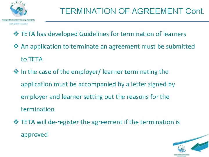 TERMINATION OF AGREEMENT Cont. v TETA has developed Guidelines for termination of learners v