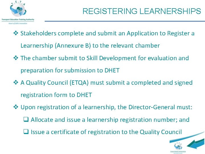 REGISTERING LEARNERSHIPS v Stakeholders complete and submit an Application to Register a Learnership (Annexure