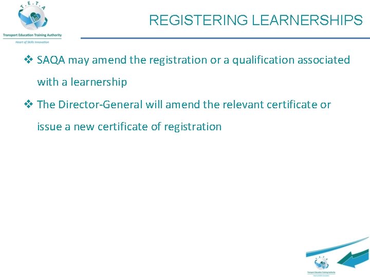 REGISTERING LEARNERSHIPS v SAQA may amend the registration or a qualification associated with a