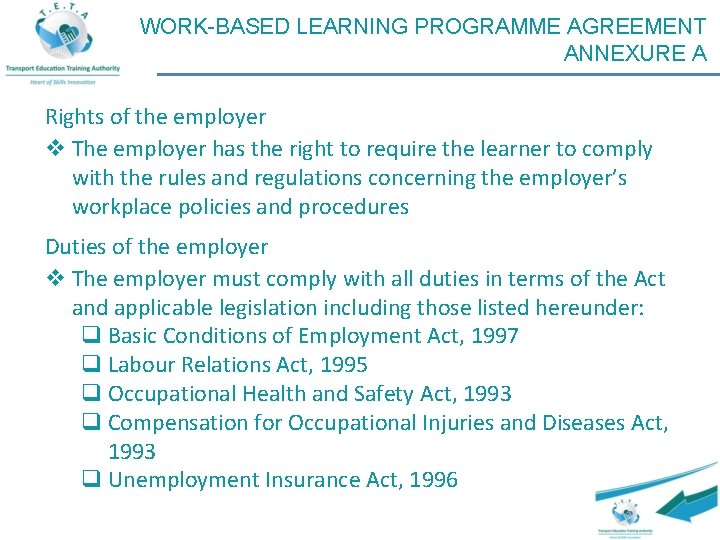 WORK-BASED LEARNING PROGRAMME AGREEMENT ANNEXURE A Rights of the employer v The employer has