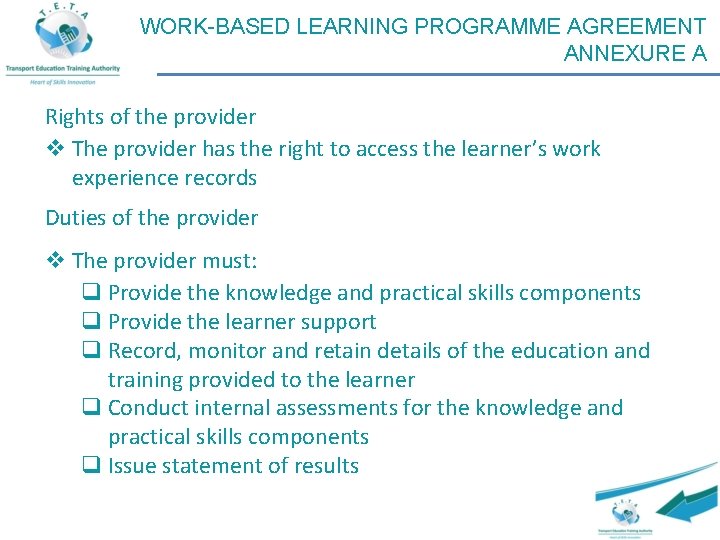 WORK-BASED LEARNING PROGRAMME AGREEMENT ANNEXURE A Rights of the provider v The provider has