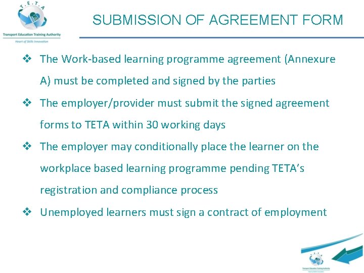 SUBMISSION OF AGREEMENT FORM v The Work-based learning programme agreement (Annexure A) must be