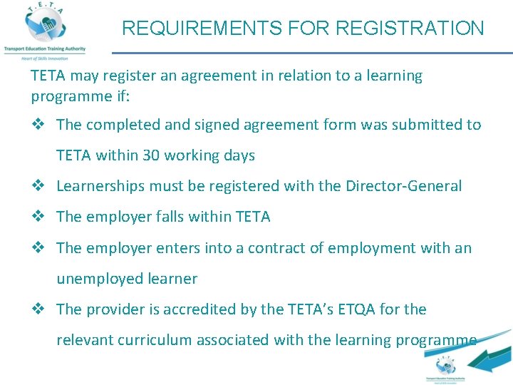 REQUIREMENTS FOR REGISTRATION TETA may register an agreement in relation to a learning programme