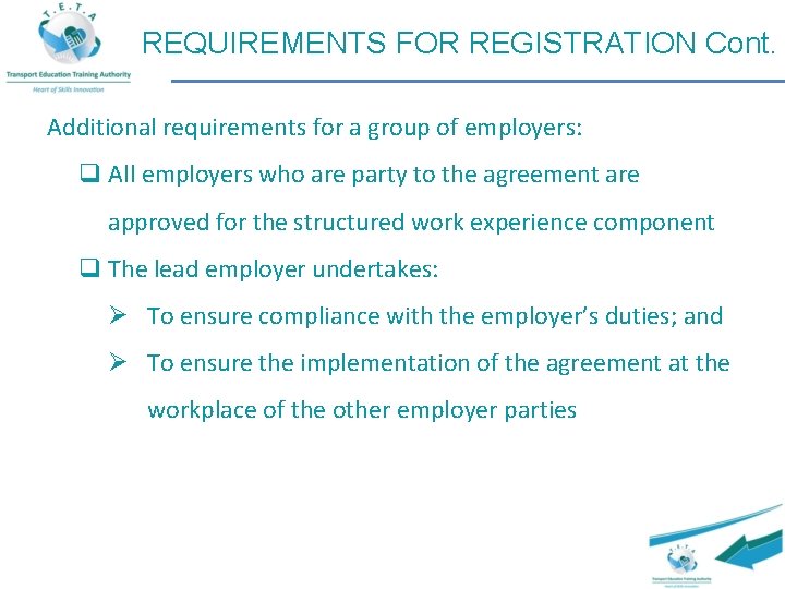 REQUIREMENTS FOR REGISTRATION Cont. Additional requirements for a group of employers: q All employers