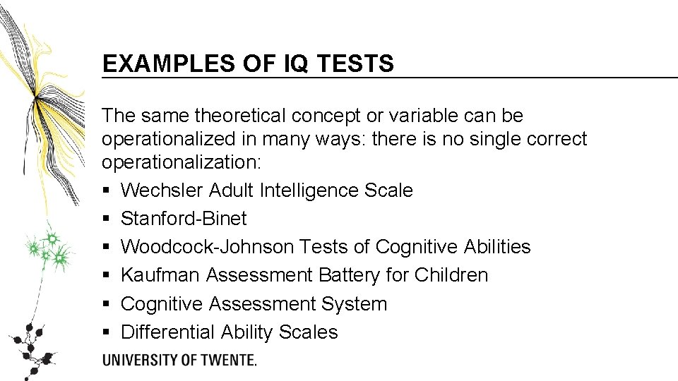EXAMPLES OF IQ TESTS The same theoretical concept or variable can be operationalized in EXAMPLES OF IQ TESTS The same theoretical concept or variable can be operationalized in