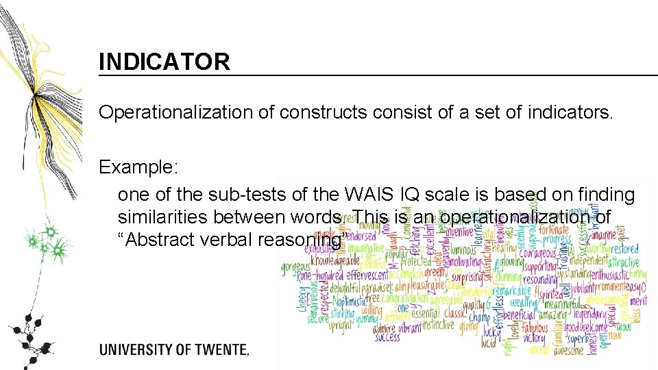 INDICATOR Operationalization of constructs consist of a set of indicators. Example: one of the INDICATOR Operationalization of constructs consist of a set of indicators. Example: one of the