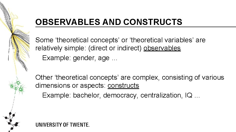 OBSERVABLES AND CONSTRUCTS Some ‘theoretical concepts’ or ‘theoretical variables’ are relatively simple: (direct or OBSERVABLES AND CONSTRUCTS Some ‘theoretical concepts’ or ‘theoretical variables’ are relatively simple: (direct or