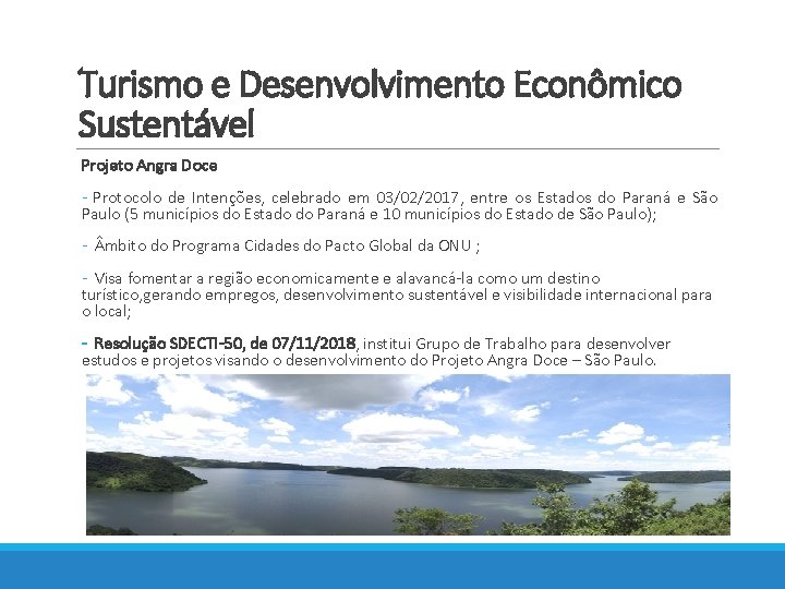 Turismo e Desenvolvimento Econômico Sustentável Projeto Angra Doce - Protocolo de Intenções, celebrado em