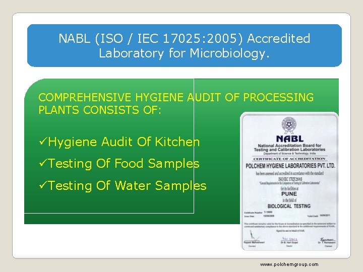 NABL (ISO / IEC 17025: 2005) Accredited Laboratory for Microbiology. COMPREHENSIVE HYGIENE AUDIT OF