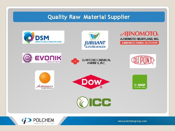 Quality Raw Material Supplier www. polchemgroup. com 