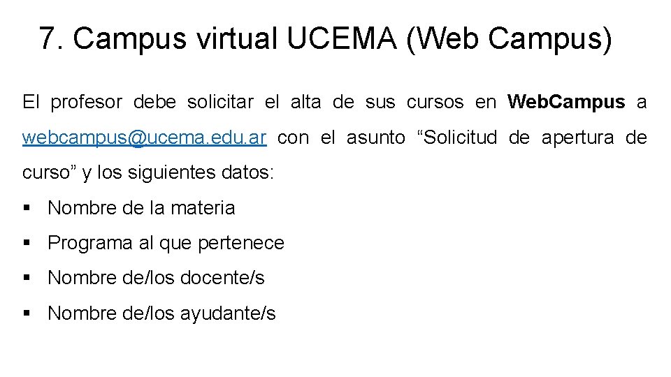 7. Campus virtual UCEMA (Web Campus) El profesor debe solicitar el alta de sus