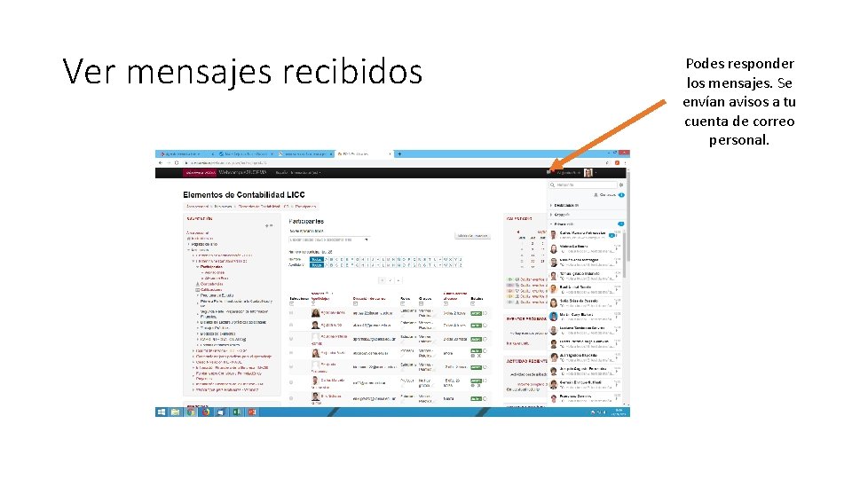 Ver mensajes recibidos Podes responder los mensajes. Se envían avisos a tu cuenta de
