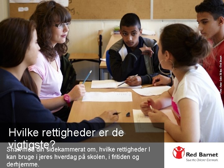 Foto: Anne-Sofie Helms / Red Barnet Hvilke rettigheder er de vigtigste? Snak med din