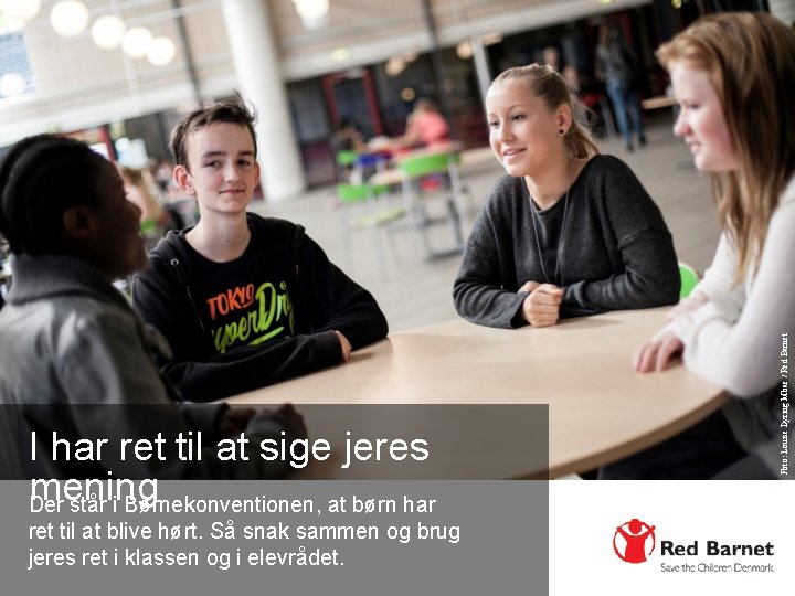 ret til at blive hørt. Så snak sammen og brug jeres ret i klassen