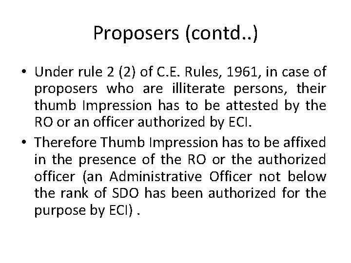 Proposers (contd. . ) • Under rule 2 (2) of C. E. Rules, 1961,