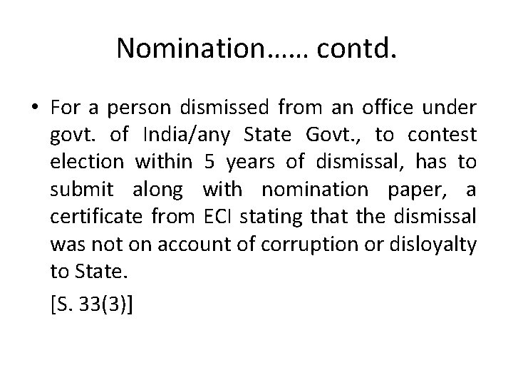 Nomination…… contd. • For a person dismissed from an office under govt. of India/any