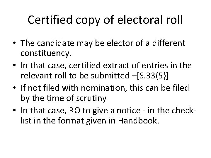 Certified copy of electoral roll • The candidate may be elector of a different