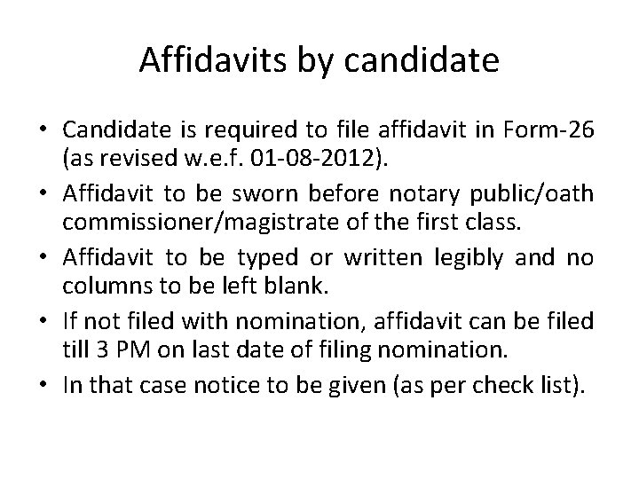Affidavits by candidate • Candidate is required to file affidavit in Form-26 (as revised