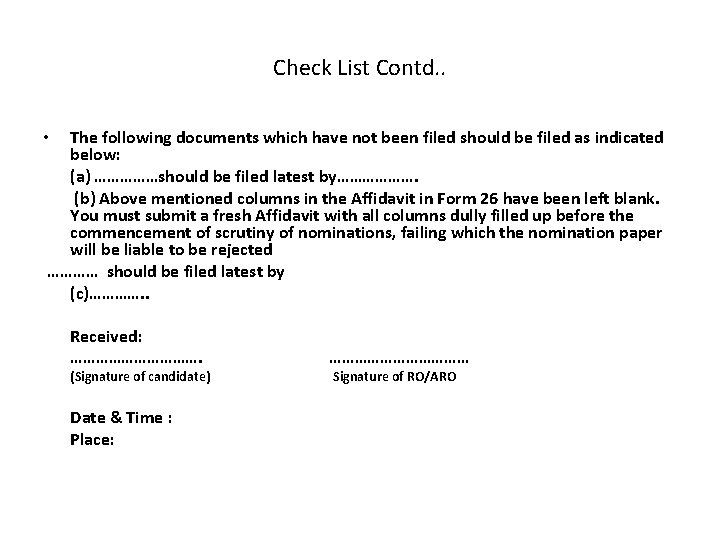 Check List Contd. . The following documents which have not been filed should be