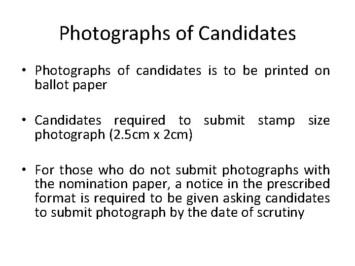 Photographs of Candidates • Photographs of candidates is to be printed on ballot paper