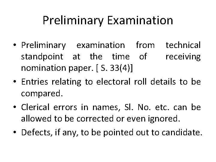 Preliminary Examination • Preliminary examination from technical standpoint at the time of receiving nomination