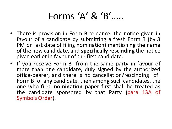 Forms ‘A’ & ‘B’…. . • There is provision in Form B to cancel